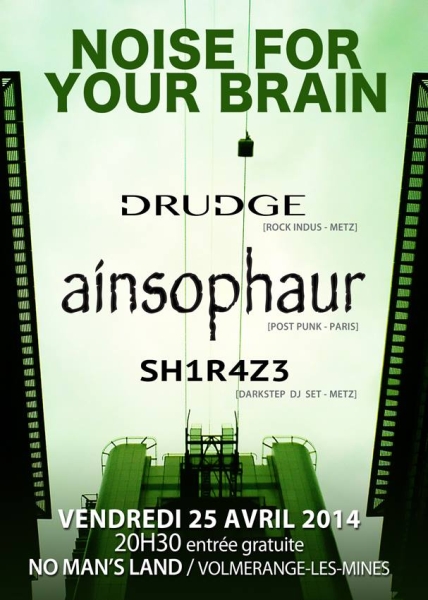NOISE FOR YOUR BRAIN // POST PUNK / ROCK INDUS &amp - DARK DUBSTEP NIGHT @ NO MAN&#39 - S LAND 