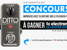 Concours d'impro en Avril : Looper Tc electronic Ditto à gagner