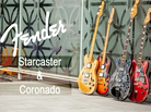 Fender réédite les Starcaster & Coronado